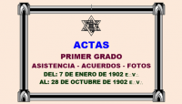 1902 – PRIMER GRADO – TENIDAS DEL 7 DE ENERO AL 28 DE OCTUBRE DE  1902 E:.V:. – ACTAS, ASISTENCIA, ACUERDOS, FOTOGRAFÍAS